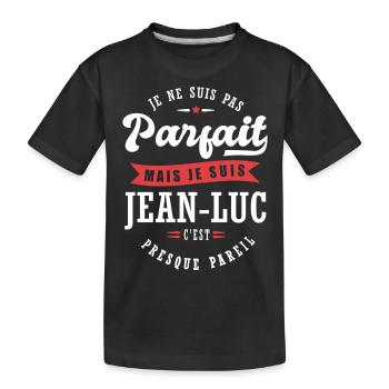 Jean luc Parfait Cadeau prenom Jean luc - T-shirt bio Premium Enfant - noir - Devant