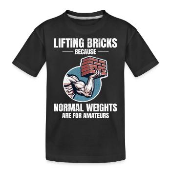 Humour de levage de briques : au-delà des briques de poids ordinaires - T-shirt bio Premium Enfant - noir - Devant