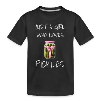 Just A Girl Who Loves Pickles - Pickle Lover - Kids' Premium Organic T-Shirt - black - Front