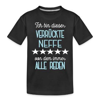 Verrückter Neffe Spruch Patenkind Neffen Patensohn - Kinder Premium Bio T-Shirt - Schwarz - Vorne