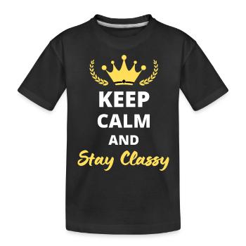 "Keep Calm and Stay Classy" - Simple Elegance - Kids' Premium Organic T-Shirt - black - Front