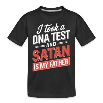 I took a DNA test: Satan is my father! - Kids' Premium Organic T-Shirt - black - Front