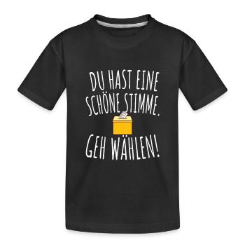 Du Hast Eine Schöne Stimme Geh Wählen Wahl 2025 - Kinder Premium Bio T-Shirt - Schwarz - Vorne