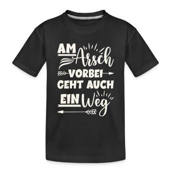 Am Arsch vorbei geht auch ein Weg - Kinder Premium Bio T-Shirt - Schwarz - Vorne