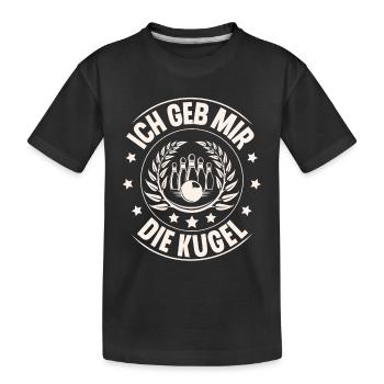 Ich Geb Mir Die Kugel - Kinder Premium Bio T-Shirt - Schwarz - Vorne