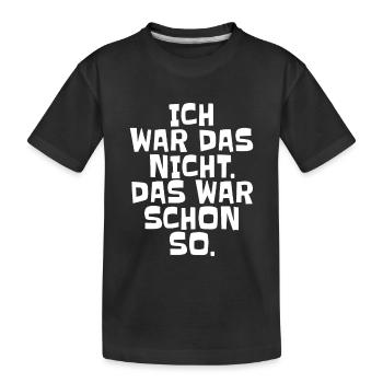 Ich Wars Nicht Das War Schon So Ironie Tollpatsch - Kinder Premium Bio T-Shirt - Schwarz - Vorne