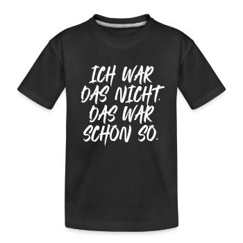 Ich Wars Nicht Das War Schon So Ironie Tollpatsch - Kinder Premium Bio T-Shirt - Schwarz - Vorne
