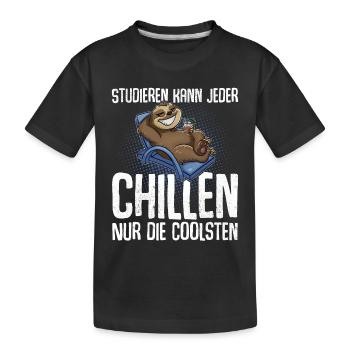 Studieren Kann Jeder Chillen Nur Die Coolsten - Kinder Premium Bio T-Shirt - Schwarz - Vorne