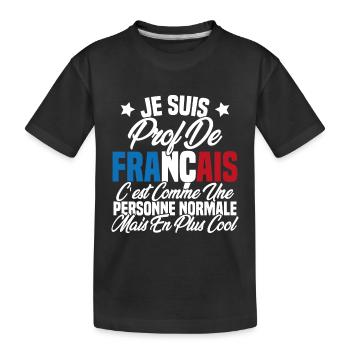 Je suis prof de français Cadeau Prof - T-shirt bio Premium Enfant - noir - Devant