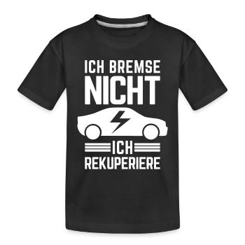 Ich Bremse nicht ich rekuperiere E-Auto Elektro - Kinder Premium Bio T-Shirt - Schwarz - Vorne