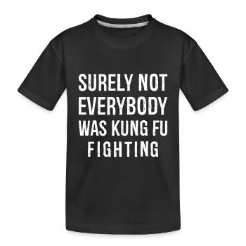 surly not everybody was kung fu fighting funny - T-shirt bio Premium Enfant - noir - Devant