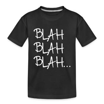 blah blah blah funny shirt - Kids' Premium Organic T-Shirt - black - Front