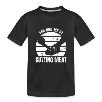 Funny Butcher Quote - Kids' Premium Organic T-Shirt - black - Front