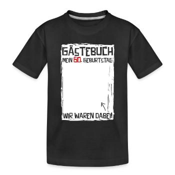 60 Jahre | 60. Geburtstag | Lustiges Gästebuch - Kinder Premium Bio T-Shirt - Schwarz - Vorne