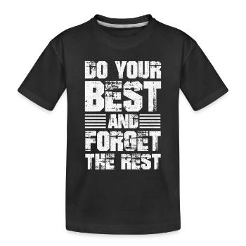 Faites de votre mieux et oubliez le reste - T-shirt bio Premium Enfant - noir - Devant
