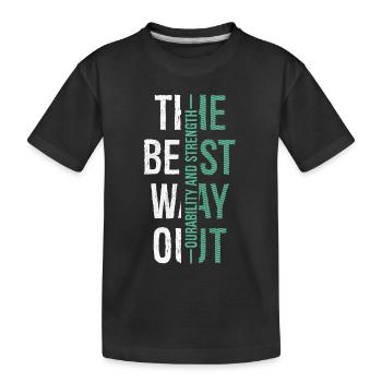 La meilleure façon de s’en sortir : notre capacité et notre force - T-shirt bio Premium Enfant - noir - Devant