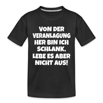 Von Der Veranlagung Her Bin Ich Schlank lustig - Kinder Premium Bio T-Shirt - Schwarz - Vorne