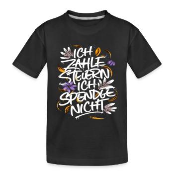 Ich zahle Steuern. Ich spende nicht. - Kinder Premium Bio T-Shirt - Schwarz - Vorne