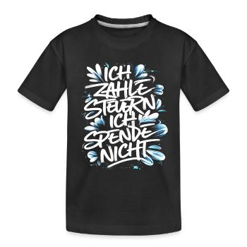 Ich zahle Steuern! ich spende nicht. - Kinder Premium Bio T-Shirt - Schwarz - Vorne
