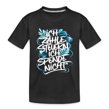 Ich zahle Steuern! ich spende nicht - Kinder Premium Bio T-Shirt - Schwarz - Vorne