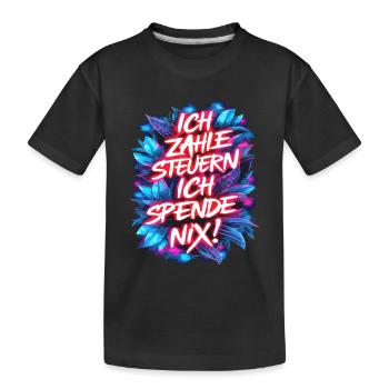 Ich zahle Steuern, ich spende nix! Typografie - Kinder Premium Bio T-Shirt - Schwarz - Vorne
