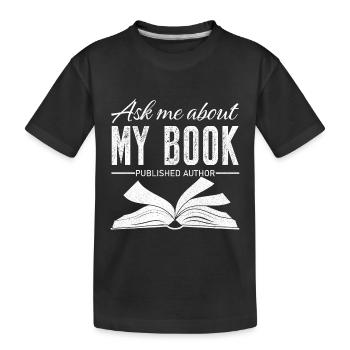 Fragen Sie mich nach meinem Buchautor - Kinder Premium Bio T-Shirt - Schwarz - Vorne