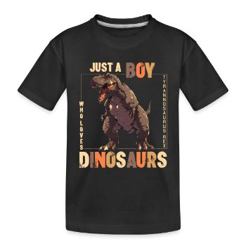 Just a boy who loves dinosaurs Tyrannosaurus - Kids' Premium Organic T-Shirt - black - Front