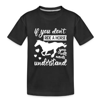 If you don't ride a horse - Kids' Premium Organic T-Shirt - black - Front