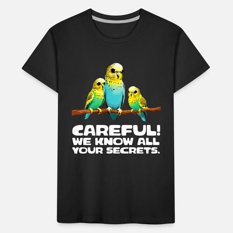 Careful - We know all your secrets Kinder Premium Bio T-Shirt