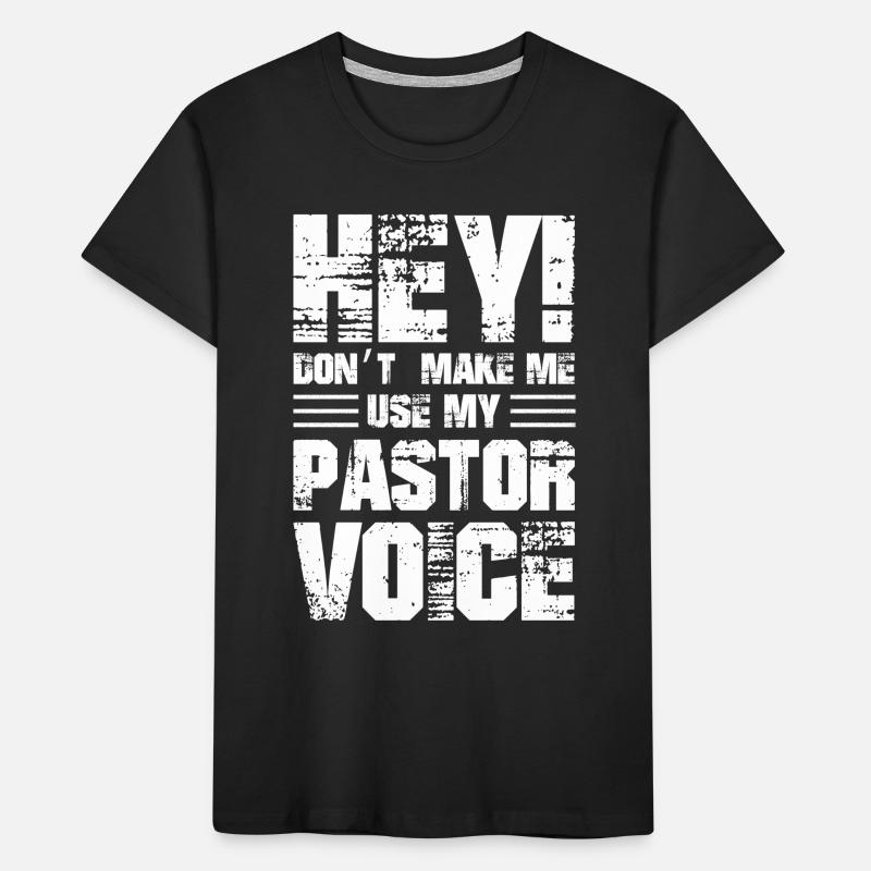 Hé, ne me faites pas utiliser ma voix de pasteur T-shirt bio Premium Enfant