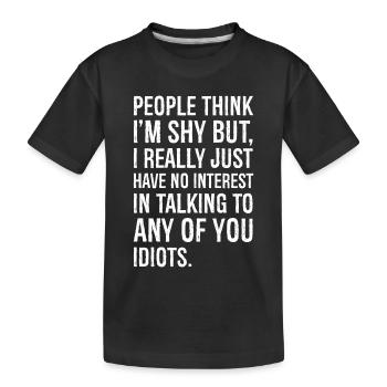 les gens pensent que je suis timide Mais je n’ai vraiment - T-shirt bio Premium Enfant - noir - Devant