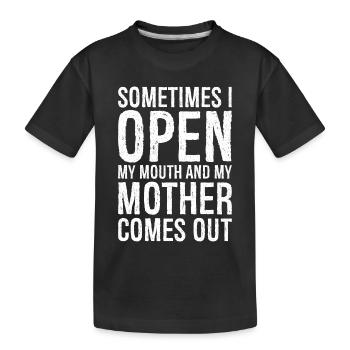 sometimes I open my mouth - Kinder Premium Bio T-Shirt - Schwarz - Vorne