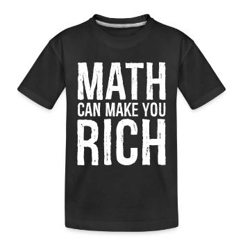 Mathematik kann reich machen - Kinder Premium Bio T-Shirt - Schwarz - Vorne