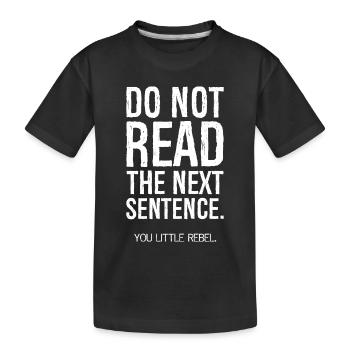 Ne lisez pas la phrase suivante - T-shirt bio Premium Enfant - noir - Devant