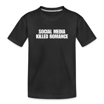 SOCIAL MEDIA KILLED ROMANCE - Kinder Premium Bio T-Shirt - Schwarz - Vorne