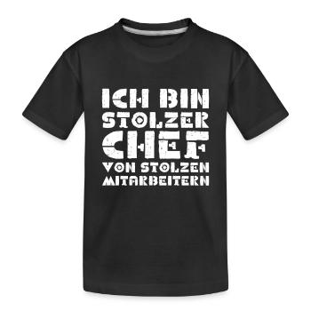 ICH BIN STOLZER CHEF VON STOLZEN MITARBEITERN - Kinder Premium Bio T-Shirt - Schwarz - Vorne