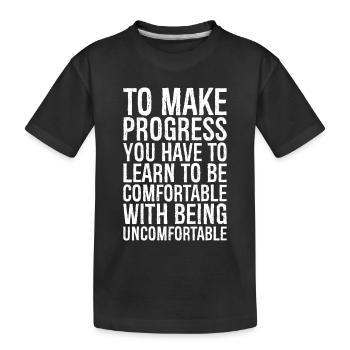 to make progress you have to learn to be - Kinder Premium Bio T-Shirt - Schwarz - Vorne