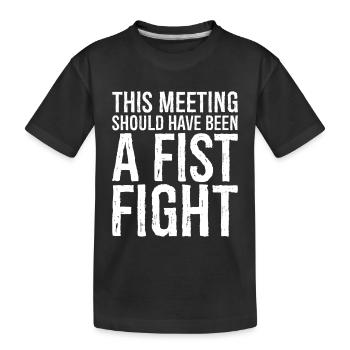 Cette réunion aurait dû être une bagarre à coups de poing - T-shirt bio Premium Enfant - noir - Devant