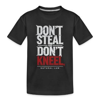 Ne volez pas, ne vous agenouillez pas | Déclaration de la loi naturelle - T-shirt bio Premium Enfant - noir - Devant