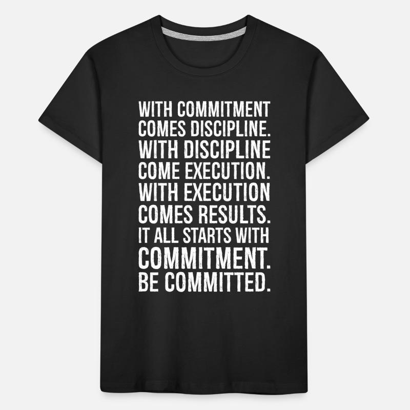 with commitment comes discipline with discipline Kids' Premium Organic T-Shirt