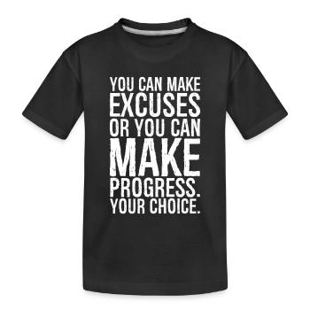 tu peux trouver des excuses ou tu peux faire des progrès - T-shirt bio Premium Enfant - noir - Devant