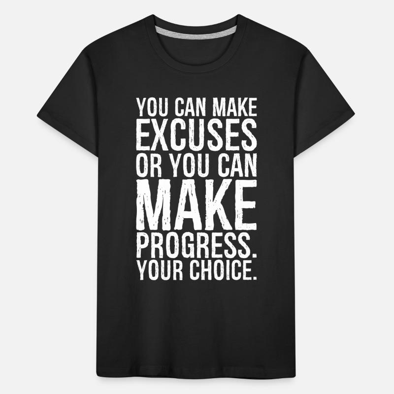you can make excuses or you can make progress Kids' Premium Organic T-Shirt