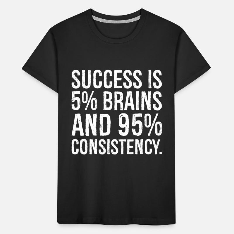 Le succès est de 5 pour cent et 95 pour cent de consistance T-shirt bio Premium Enfant