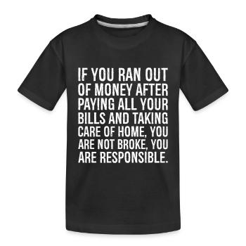 Si vous n’avez plus d’argent après avoir payé tous vos - T-shirt bio Premium Enfant - noir - Devant