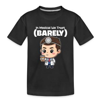 IN MEDICAL WE TRUST - DOCTOR GIFT - T-shirt bio Premium Enfant - noir - Devant