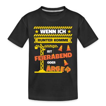 Kranfahrer Kranführer Spruch Feierabend Ärger - Kinder Premium Bio T-Shirt - Schwarz - Vorne