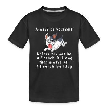 Bouledogue français Humour Citation Toujours être soi-même - T-shirt bio Premium Enfant - noir - Devant