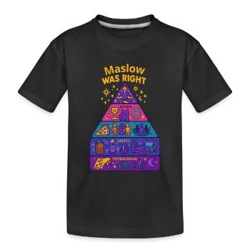 Maslow was right - Kids' Premium Organic T-Shirt - black - Front