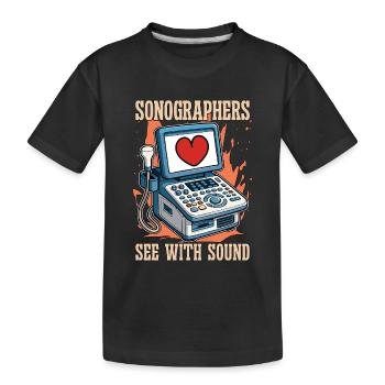 Les échographistes voient avec le son Technicien en échographie - T-shirt bio Premium Enfant - noir - Devant