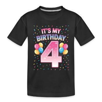 4 Years Girl It's My Birthday Kids Birthday - Kids' Premium Organic T-Shirt - black - Front